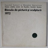 BIENALA DE PICTURA SI SCULPTURA , CATALOG DE EXPOZITIE , 1972