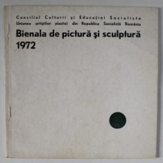 BIENALA DE PICTURA SI SCULPTURA , CATALOG DE EXPOZITIE , 1972