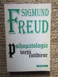Sigmund Freud - Psihopatologia vietii cotidiene