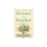 Because of a Teacher: Stories of the Past to Inspire the Future of Education