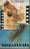 Viata Furata - K. J. Benes, Victoria, 1992, Roman, 334 pagini, Beletristica