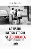Artistul, informatorul și Securitatea - Iulia Popovici