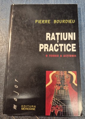 Ratiuni practice o teorie a actiunii Pierre Bourdieu foto