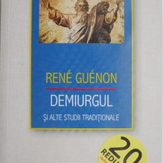 Demiurgul si alte studii traditionale – Rene Guenon