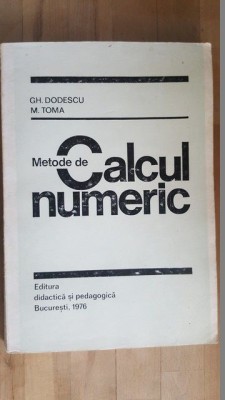 Metode de calcul numeric- Gh.Dodescu, M.Toma foto