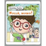 Hall&oacute;, mama! - P&aacute;sztohy Panka