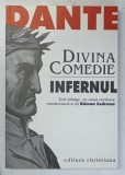 DANTE , DIVINA COMEDIE , INFERNUL , TEXT BILINGV , CU NOUA VERSIUNE ROMANEASCA A LUI RAZVAN CODRESCU , 2006 * EDITIE BILINGVA