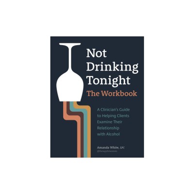 Not Drinking Tonight: The Workbook: A Clinician&amp;#039;s Guide to Helping Clients Examine Their Relationship with Alcohol foto