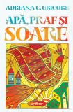 Apă, praf și soare - Adriana C. Grigore