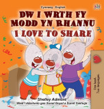 I Love to Share (Welsh English Bilingual Children&#039;s Book)