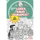L&uacute;zer R&aacute;di&oacute;, Budapest 6. - A sz&iacute;vzűr-hadművelet - B&ouml;sz&ouml;rm&eacute;nyi Gyula