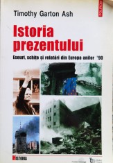 Istoria prezentului - 2002 - Timothy Garton Ash (xx897)
