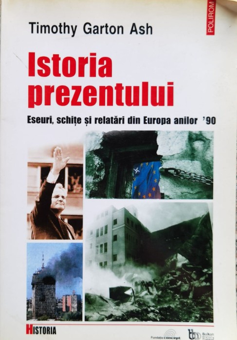 Istoria prezentului - 2002 - Timothy Garton Ash (xx897)