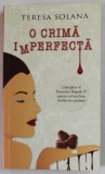 O CRIMA IMPERFECTA de TERESA SOLANA , 2013