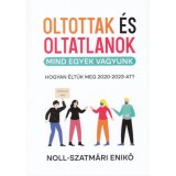 Oltottak &eacute;s oltatlanok - Mind egyek vagyunk - Noll-Szatm&aacute;ri Enikő