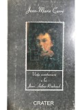 Jean Marie Carre - Viata aventuroasa a lui Jean Arthur Rimbaud (Editia: 1998)