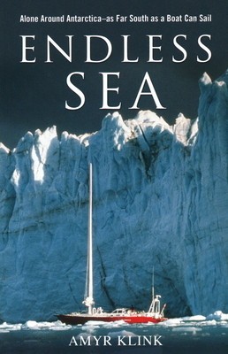 Endless Sea: Alone Around Antarctica--As Far South as a Boat Can Sail foto