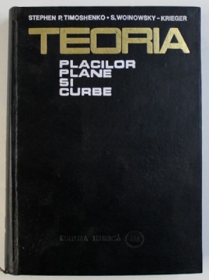 TEORIA PLACILOR PLANE SI CURBE de STEPHEN P . TIMOSHENKO si S . WOINOWSKY - KRIEGER , 1968 foto