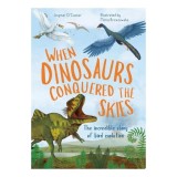 Cumpara ieftin When Dinosaurs Conquered The Skies