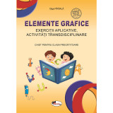 Elemente grafice - Caiet pentru clasa pregatitoare, Olga Piriiala, Aramis
