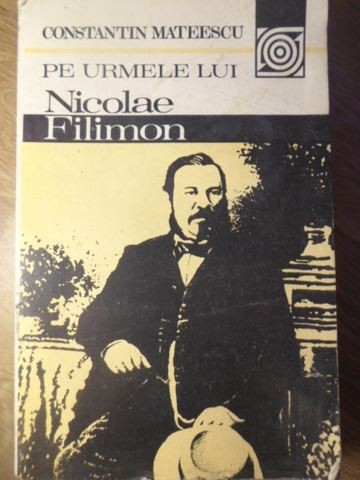 PE URMELE LUI NICOLAE FILIMON-CONSTANTIN MATEESCU