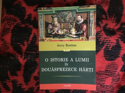 w1 O istorie a lumii in douasprezece harti - Jerry Brotton foto