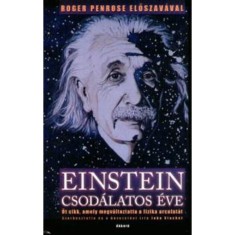Einstein csod&amp;aacute;latos &amp;eacute;ve - &amp;Ouml;t cikk, amely megv&amp;aacute;ltoztatta a fizika arculat&amp;aacute;t - Albert Einstein foto