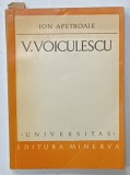 V. VOIUCLESCU , STUDIU MONOGRAFIC de ION APETROAIE , 1975 , DEDICATIE *
