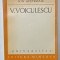 V. VOIUCLESCU , STUDIU MONOGRAFIC de ION APETROAIE , 1975 , DEDICATIE *