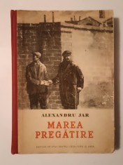 Alexandru Jar - Marea pregătire (coperta: J. Perahim; 1952)