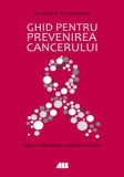 Ghid pentru prevenirea cancerului. Reguli simple pentru reducerea riscului