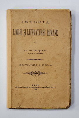 ISTORIA LIMBEI SI LITERATUREI ROMANE de ARON DENSUSIANU - IASI, 1894 foto