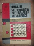 Utilajul si tehnologia prelucrarilor metalurgice- E. Cazimirovici, I. Suciu