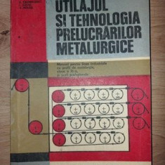 Utilajul si tehnologia prelucrarilor metalurgice- E. Cazimirovici, I. Suciu