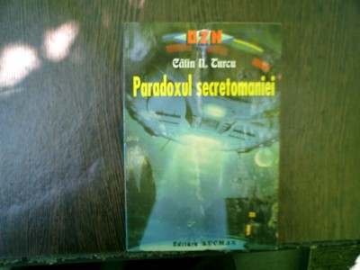 Paradoxul secretomaniei - Calin N. Turcu foto