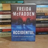 FREIDA McFADDEN - ACCIDENTUL ( ROMAN ) , 2025 *
