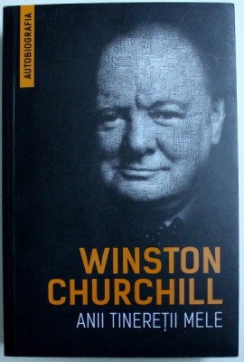 ANII TINERETII MELE de WINSTON CHURCHILL , 2017 foto