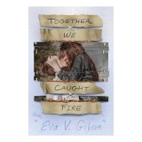 Together We Caught Fire