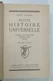 PETTITE HISTOIRE UNIVERSELLE par ERNEST GRANGER , 1913 * TEXT IN LIMBA FRANCEZA