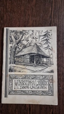 MANASTIREA DINTR-UN LEMN - IEROMONAH CHESARIE GHEORGHESCU foto