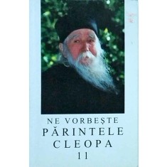 Ne vorbeste parintele Cleopa, volumul 11