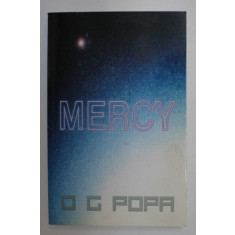 MERCY de O. G. POPA , 2010 *DEDICATIE