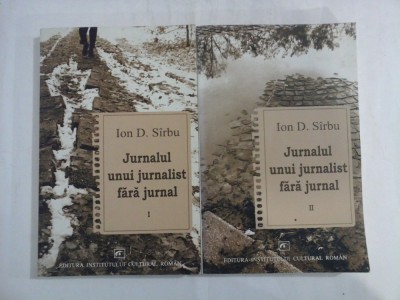 ION D. SIRBU - JURNALUL UNUI JURNALIST FARA JURNAL - 2 VOLUME foto