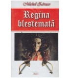 Cumpara ieftin Michel Zevaco - Regina blestemata - 127055