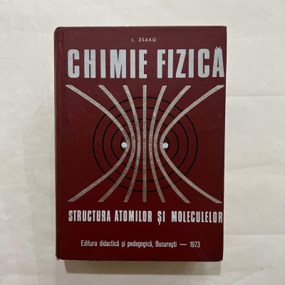 I. Zsako - Chimie fizica - Structura atomilor si moleculelor foto