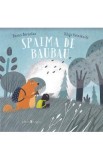 Spaima de baubau - Benas Berantas, Vilija Kvieskaite