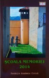 &Egrave;coala memoriei 2014 - Paperback brosat - Teodora Stanciu, Oana En&Auml;chescu, Romulus Rusan - Funda&Aring;&pound;ia Academia Civic&Auml;