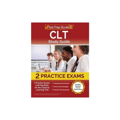 CLT Study Guide: 2 Practice Exams and Prep Book for the Classical Learning Test [Includes Detailed Answer Explanations] foto