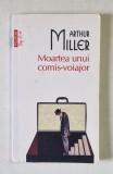 MOARTEA UNUI COMIS - VOIAJOR , CATEVA DISCUTII PERSONALE IN DOUA ACTE SI UN RECVIEM de ARTHUR MILLER , 2013 *MINIMA UZURA