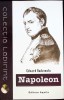 Napoleon de Edvard Radzinsky, Editura Aquila 93, 2004, Istorie, 288 pagini